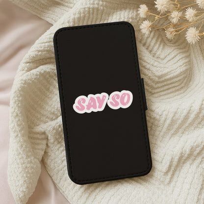 Say So - Doja Cat  Wallet Phone Case