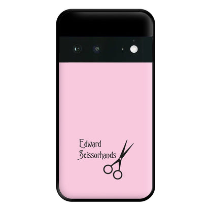 Name - Scissorhands Phone Case for Google Pixel 6a