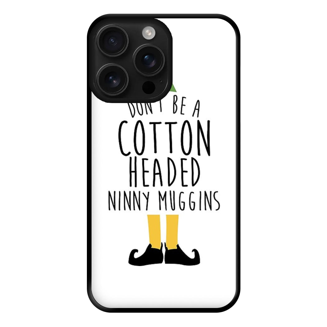 Cotton Headed Ninny Muggins - Buddy The Elf Phone Case for iPhone 16 Pro Max