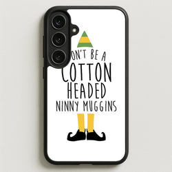 Cotton Headed Ninny Muggins - Buddy The Elf Phone Case for Galaxy S25FE