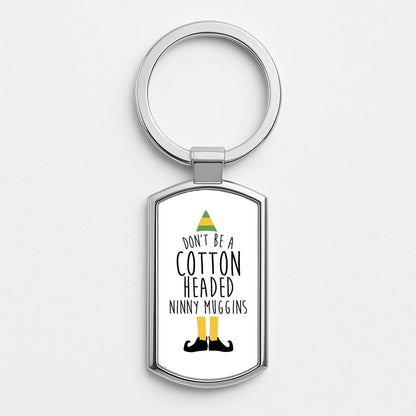 Cotton Headed Ninny Muggins - Buddy The Elf Silver Keyring