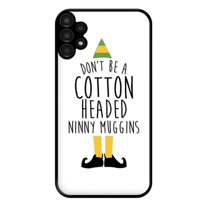 Cotton Headed Ninny Muggins - Buddy The Elf Phone Case for Galaxy A13