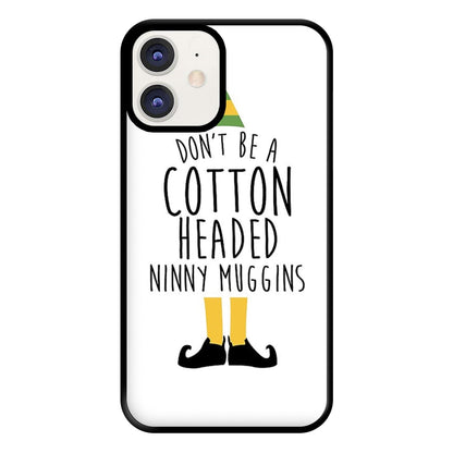 Cotton Headed Ninny Muggins - Buddy The Elf Phone Case for iPhone 12 / 12 Pro