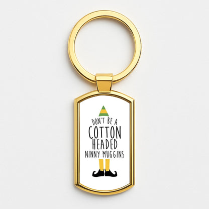 Cotton Headed Ninny Muggins - Buddy The Elf Gold Keyring