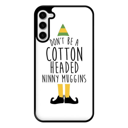 Cotton Headed Ninny Muggins - Buddy The Elf Phone Case for Galaxy S23 Plus