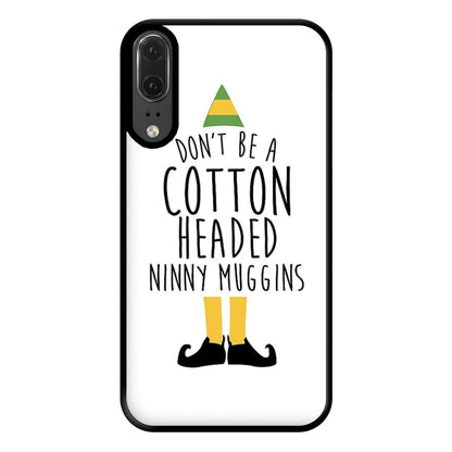 Cotton Headed Ninny Muggins - Buddy The Elf Phone Case for Huawei P20