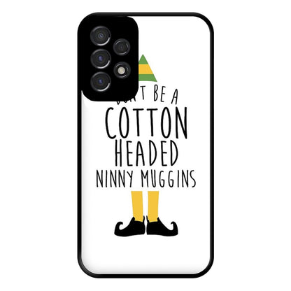 Cotton Headed Ninny Muggins - Buddy The Elf Phone Case for Galaxy A53