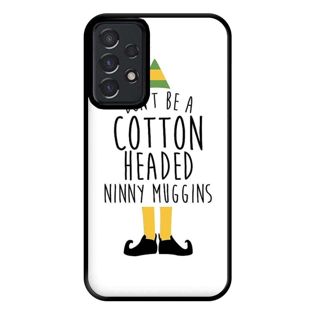 Cotton Headed Ninny Muggins - Buddy The Elf Phone Case for Galaxy A52 / A52s