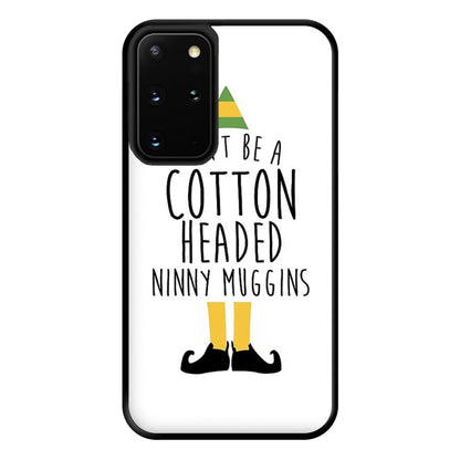 Cotton Headed Ninny Muggins - Buddy The Elf Phone Case for Galaxy S20 Plus