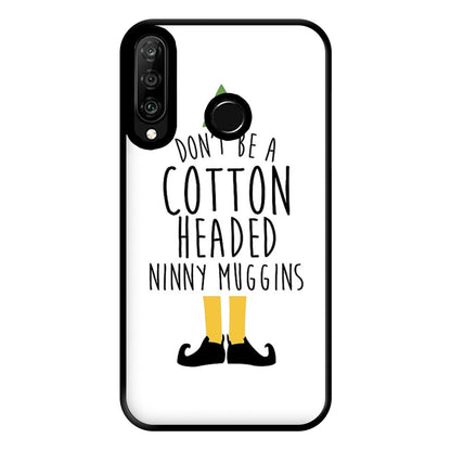 Cotton Headed Ninny Muggins - Buddy The Elf Phone Case for Huawei P30 Lite