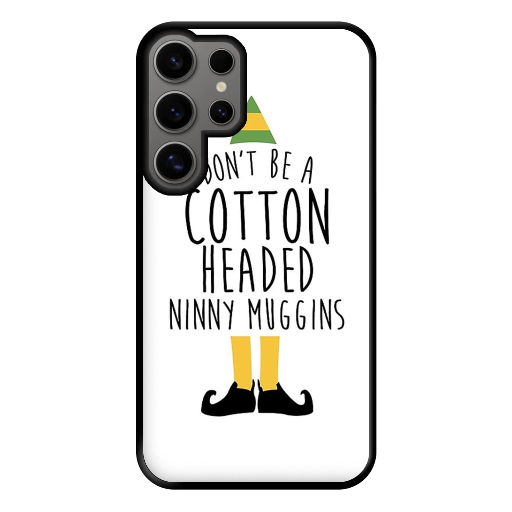 Cotton Headed Ninny Muggins - Buddy The Elf Phone Case for Galaxy S24 Ultra