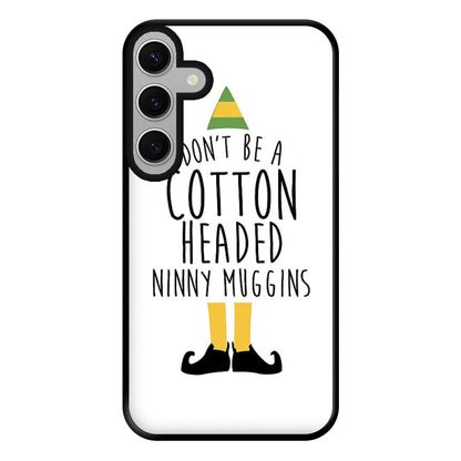 Cotton Headed Ninny Muggins - Buddy The Elf Phone Case for Galaxy S24FE