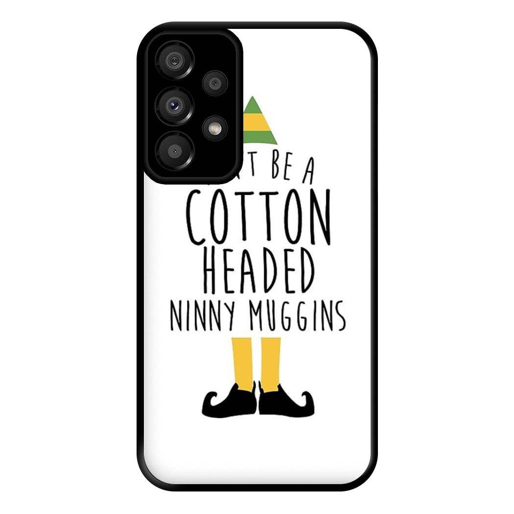 Cotton Headed Ninny Muggins - Buddy The Elf Phone Case for Galaxy A33