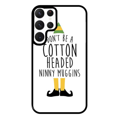 Cotton Headed Ninny Muggins - Buddy The Elf Phone Case for Galaxy S22 Ultra