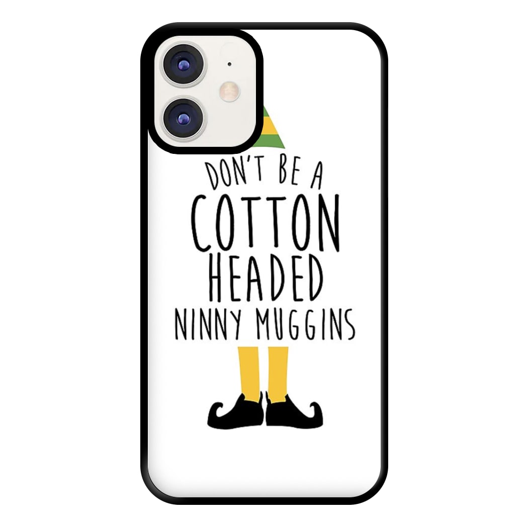 Cotton Headed Ninny Muggins - Buddy The Elf Phone Case for iPhone 11