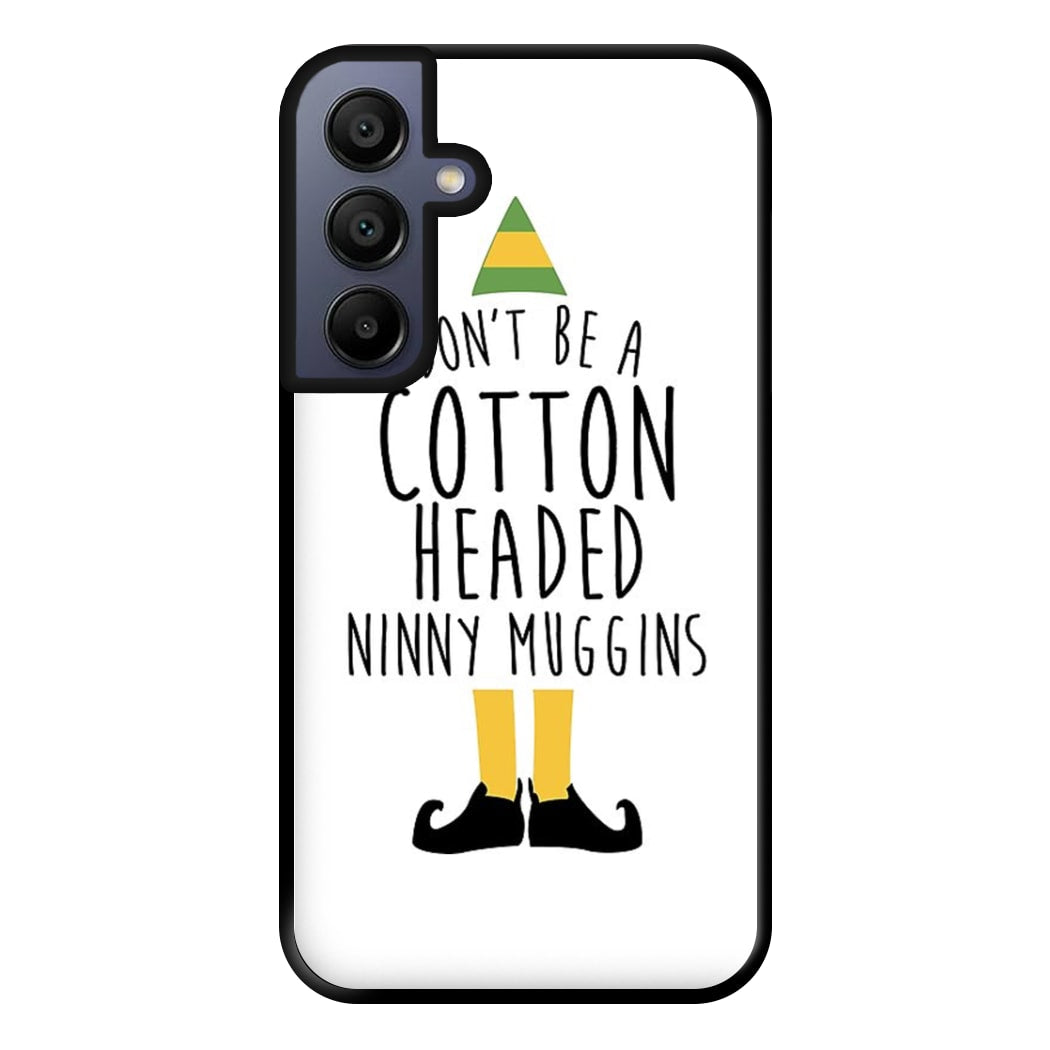 Cotton Headed Ninny Muggins - Buddy The Elf Phone Case for Galaxy A15