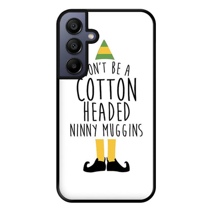 Cotton Headed Ninny Muggins - Buddy The Elf Phone Case for Galaxy A15