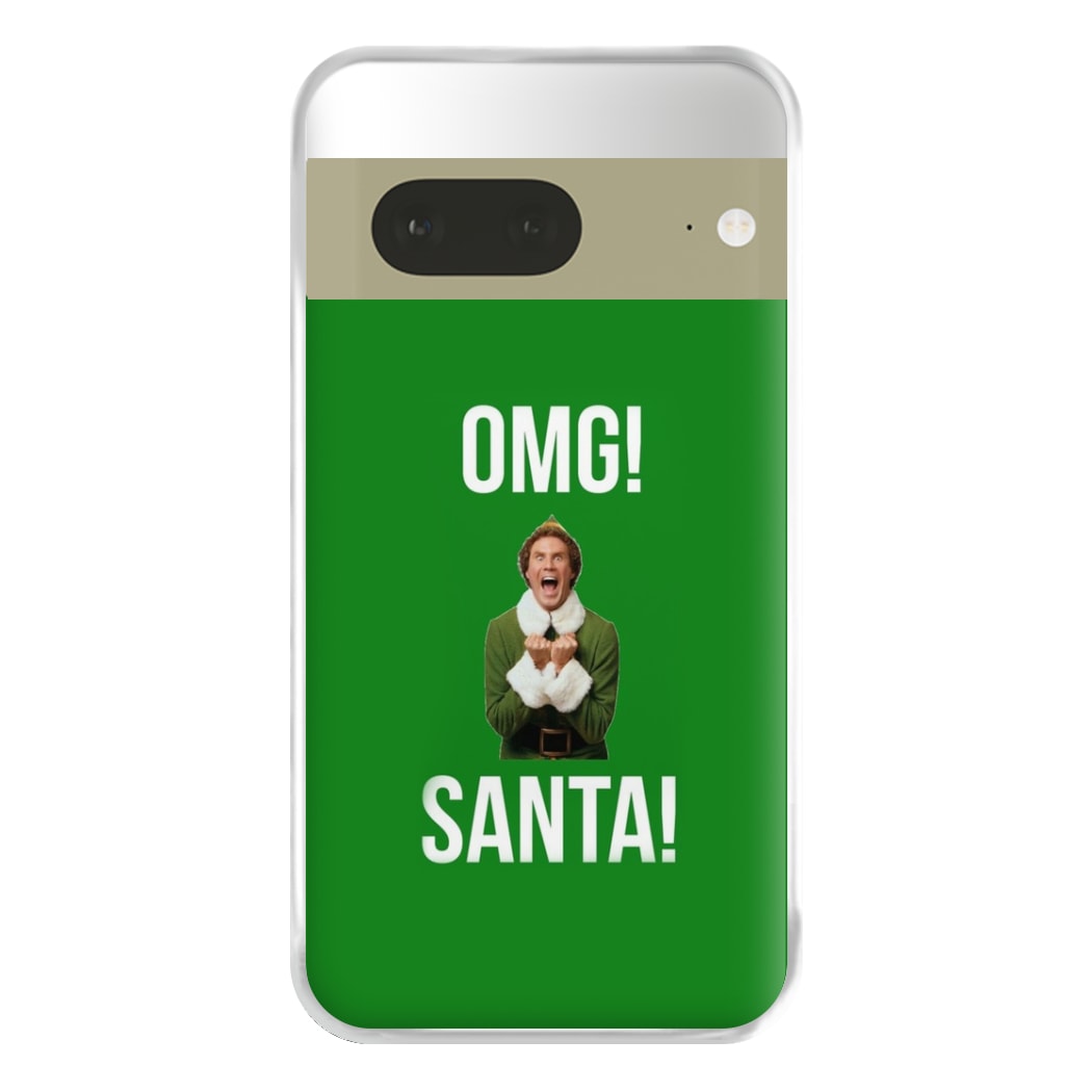 OMG SANTA! - Elf Phone Case for Google Pixel 7a