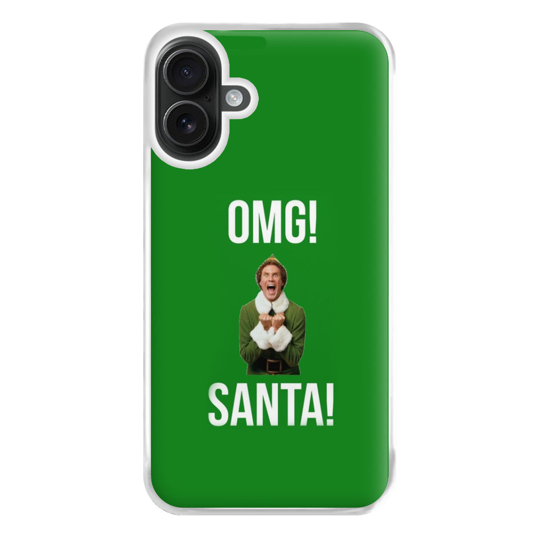 OMG SANTA! - Elf Phone Case for iPhone 16 Plus