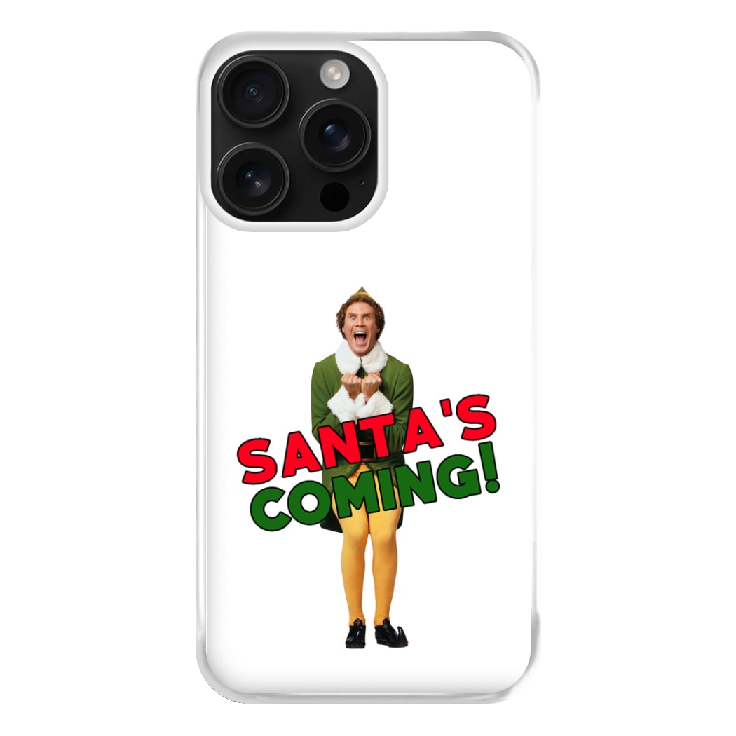 Buddy The Elf - Santa's Coming! Phone Case