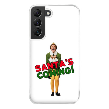 Buddy The Elf - Santa's Coming! Phone Case for Galaxy S22 Plus