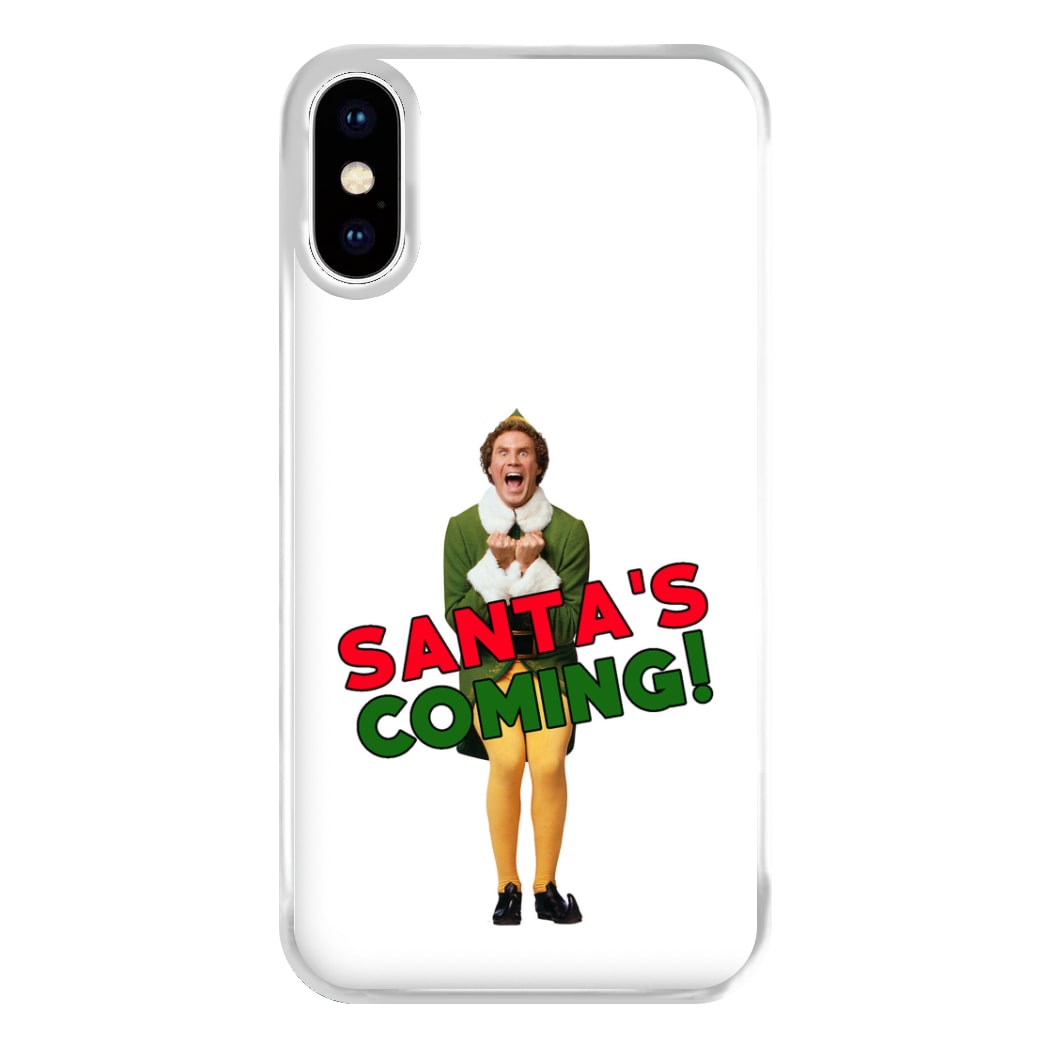 Buddy The Elf - Santa's Coming! Phone Case for iPhone XS Max