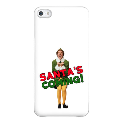 Buddy The Elf - Santa's Coming! Phone Case for iPhone 5 / 5s / SE 2016