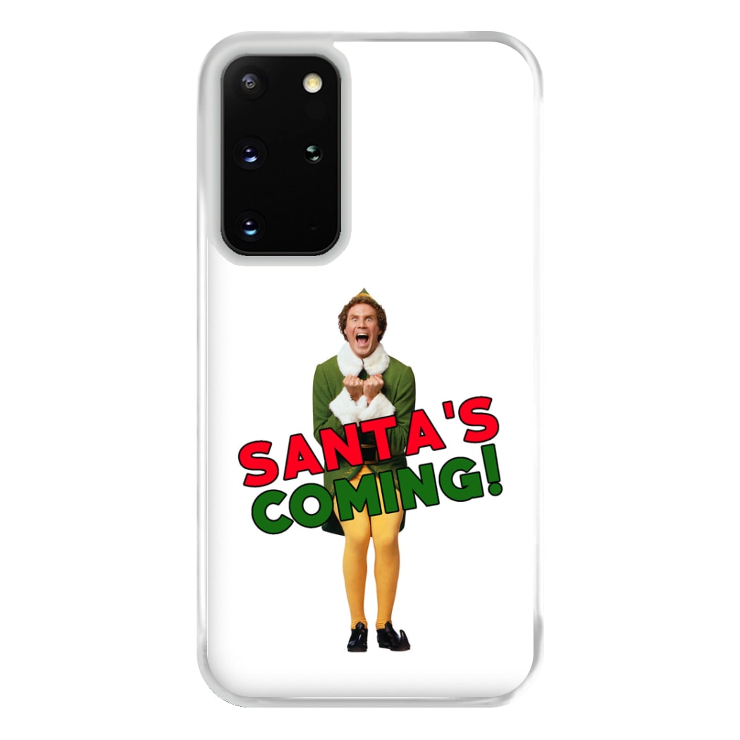 Buddy The Elf - Santa's Coming! Phone Case for Galaxy S20 Plus