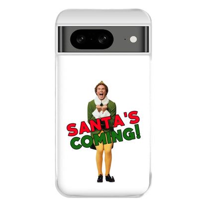 Buddy The Elf - Santa's Coming! Phone Case for Google Pixel 8