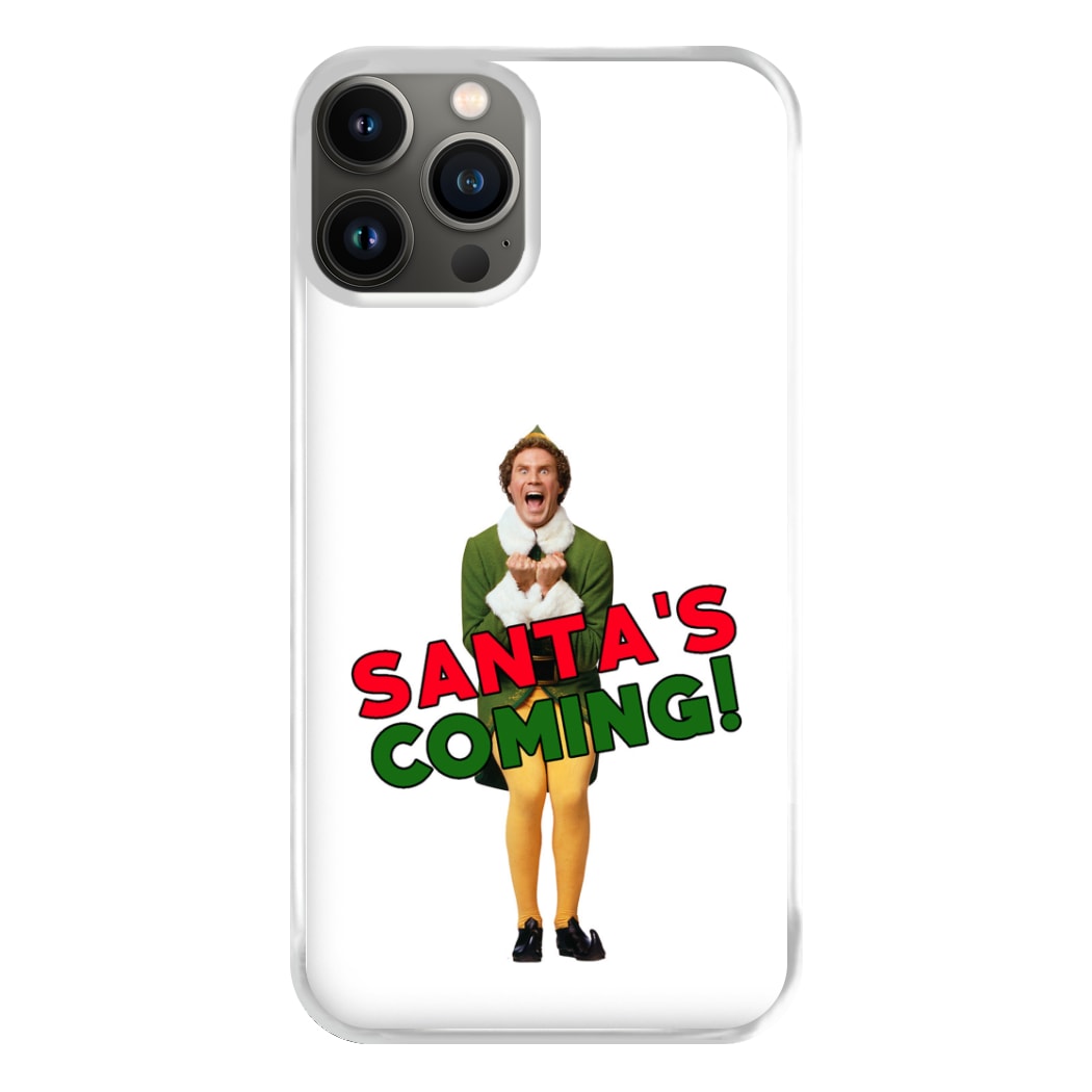 Buddy The Elf - Santa's Coming! Phone Case for iPhone 11 Pro Max