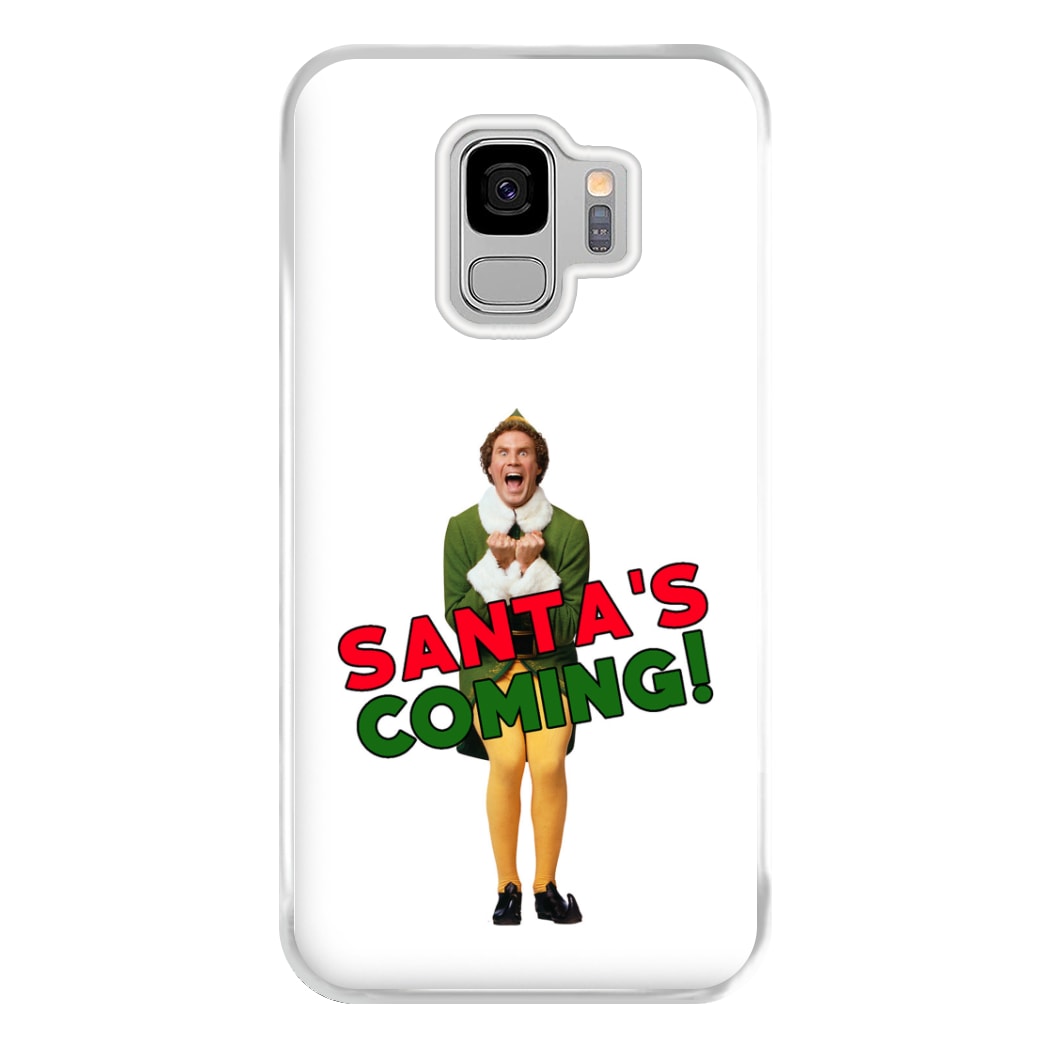 Buddy The Elf - Santa's Coming! Phone Case for Galaxy S9 Plus