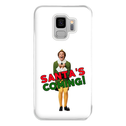 Buddy The Elf - Santa's Coming! Phone Case for Galaxy S9 Plus