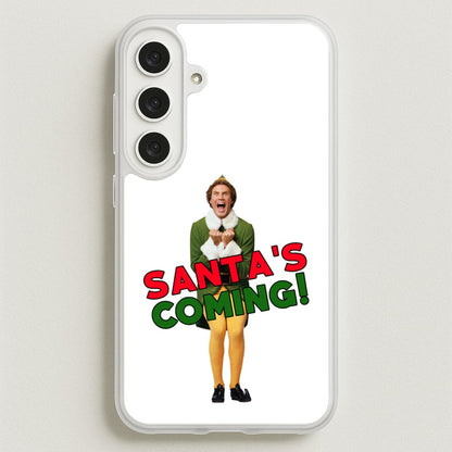 Buddy The Elf - Santa's Coming! Phone Case for Galaxy S25FE