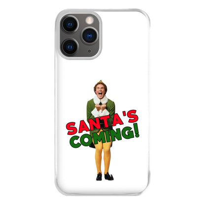 Buddy The Elf - Santa's Coming! Phone Case for iPhone 12 Pro Max