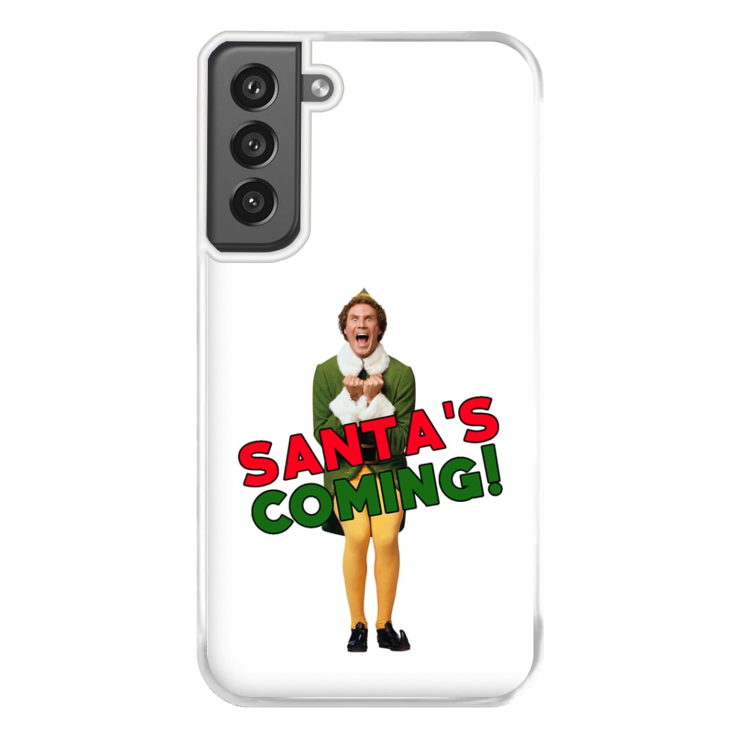 Buddy The Elf - Santa's Coming! Phone Case for Galaxy S21FE