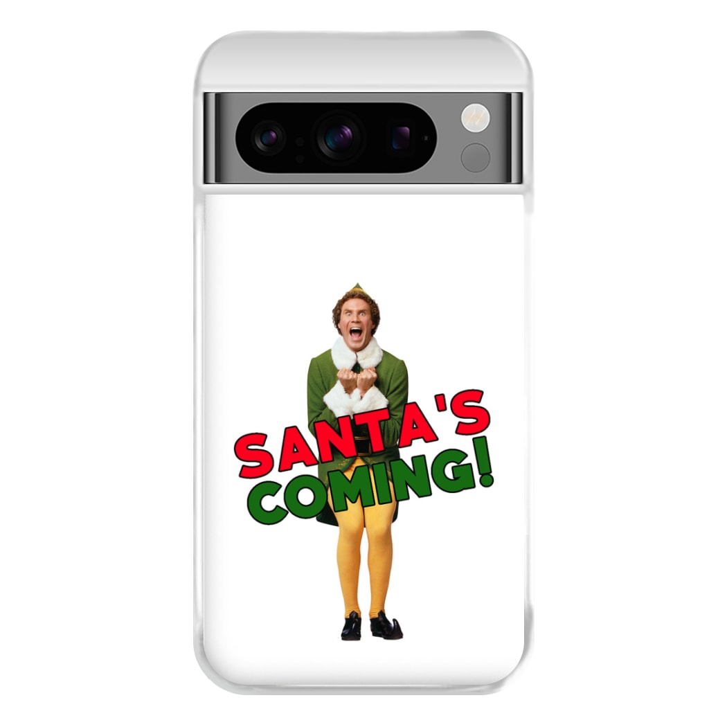 Buddy The Elf - Santa's Coming! Phone Case for Google Pixel 8 Pro