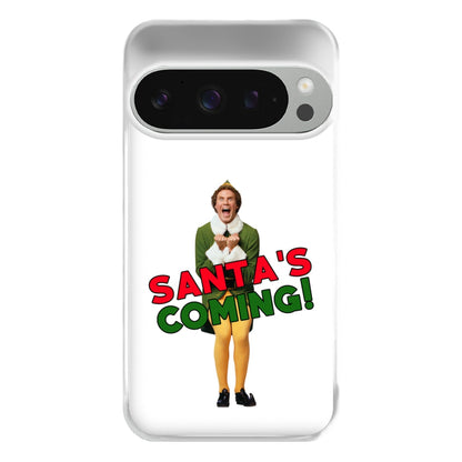 Buddy The Elf - Santa's Coming! Phone Case for Google Pixel 9 Pro XL