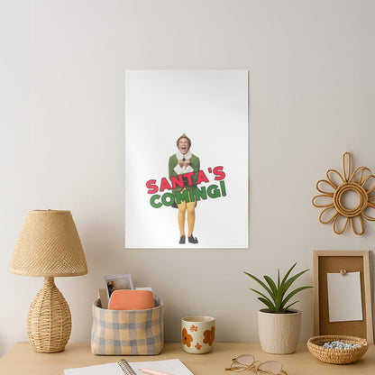 Buddy The Elf - Santa's Coming! Art Print