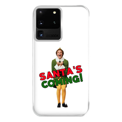 Buddy The Elf - Santa's Coming! Phone Case for Galaxy S20 Ultra