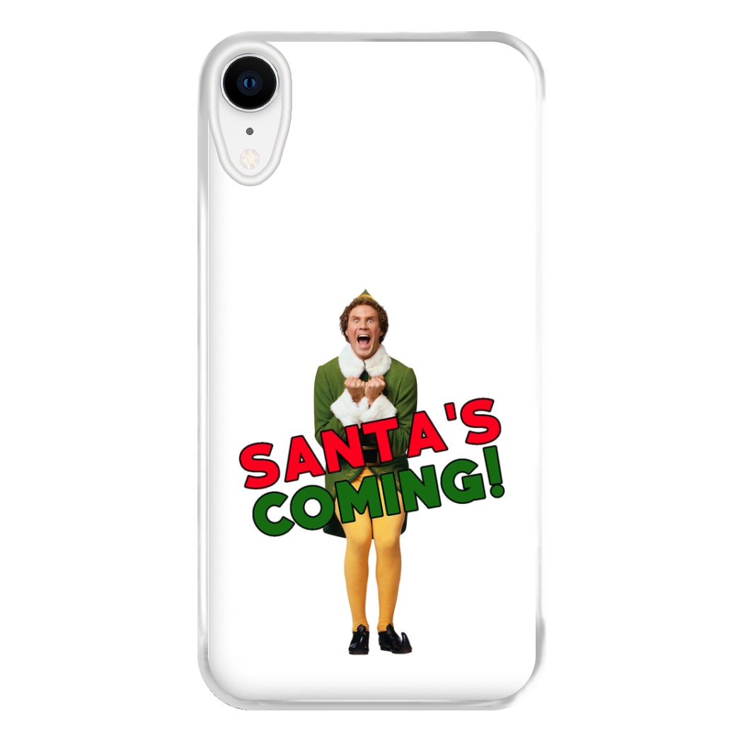 Buddy The Elf - Santa's Coming! Phone Case for iPhone XR