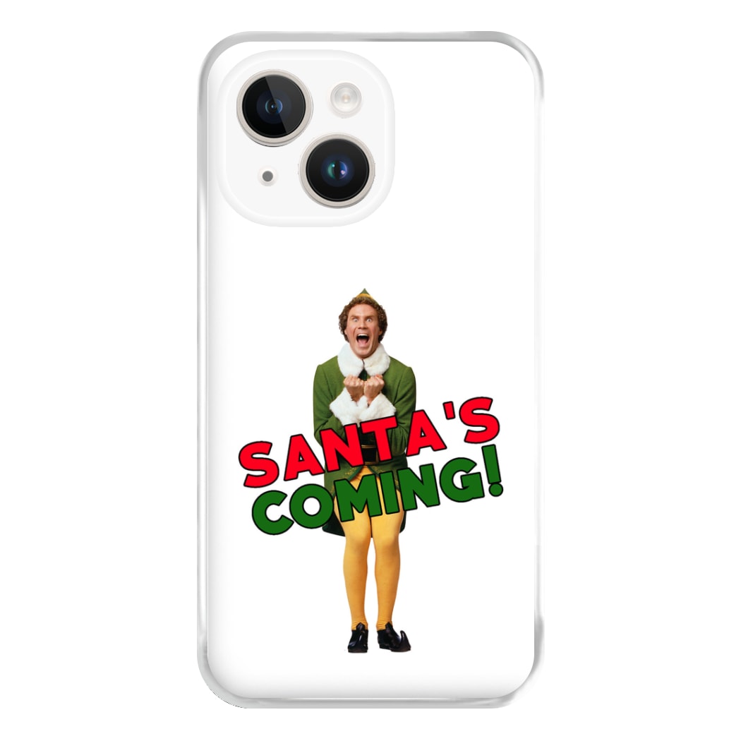 Buddy The Elf - Santa's Coming! Phone Case for iPhone 14 Plus