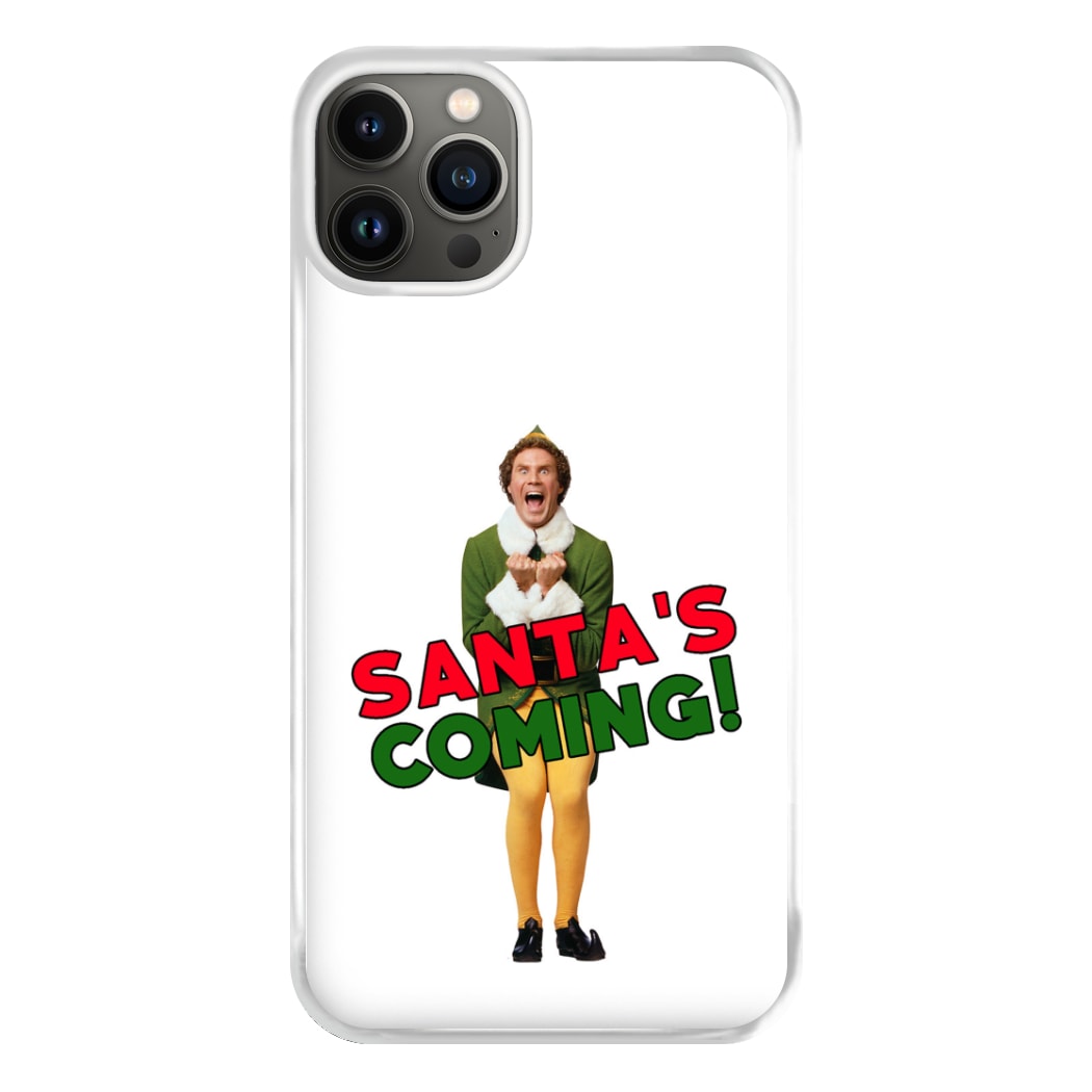 Buddy The Elf - Santa's Coming! Phone Case for iPhone 13