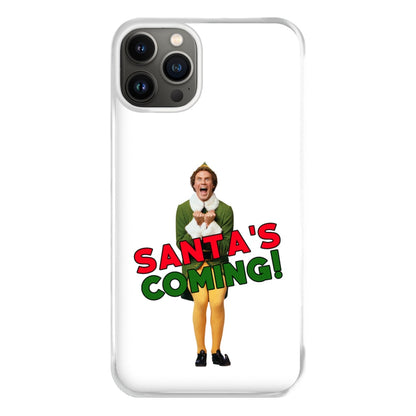 Buddy The Elf - Santa's Coming! Phone Case for iPhone 13