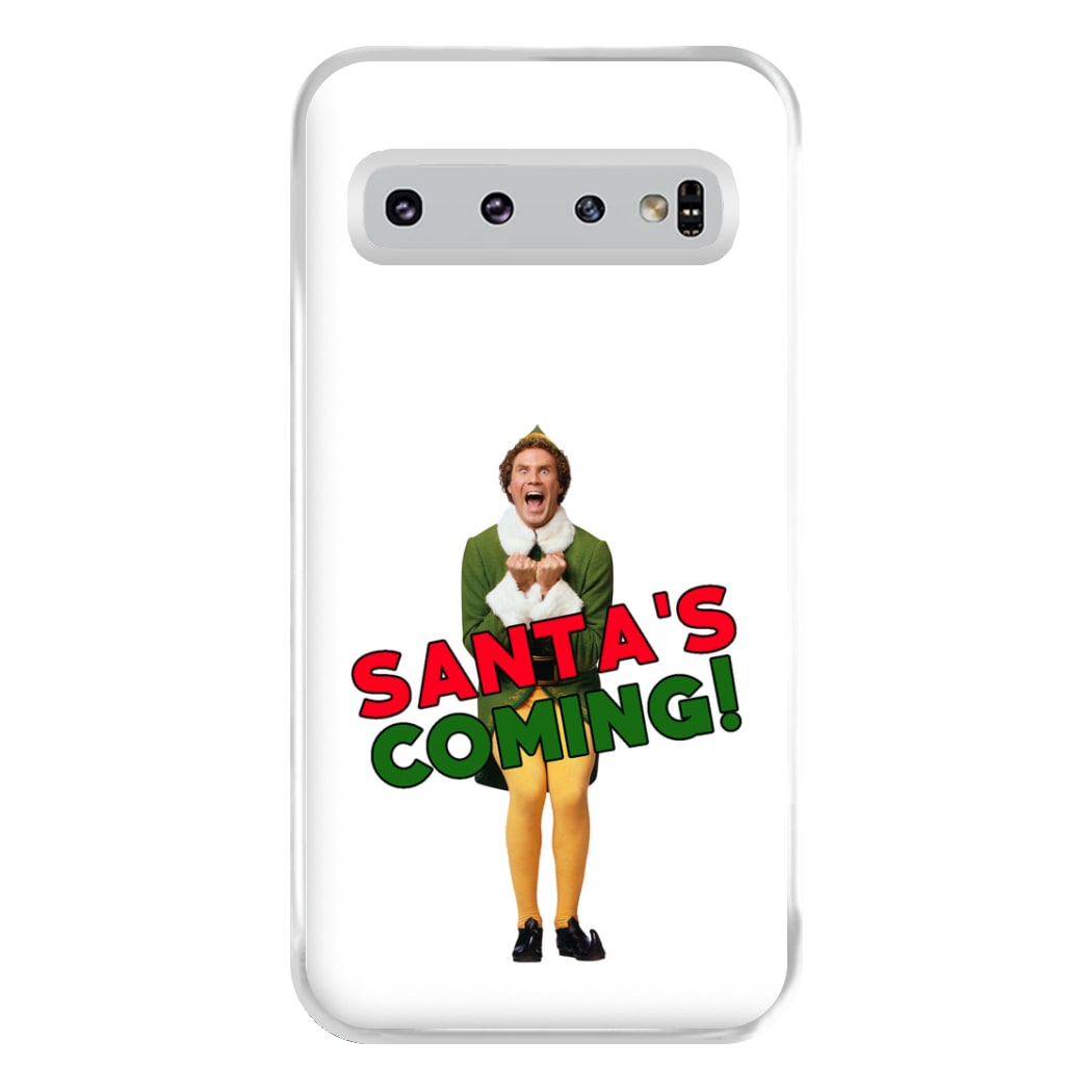 Buddy The Elf - Santa's Coming! Phone Case for Galaxy S10 Plus