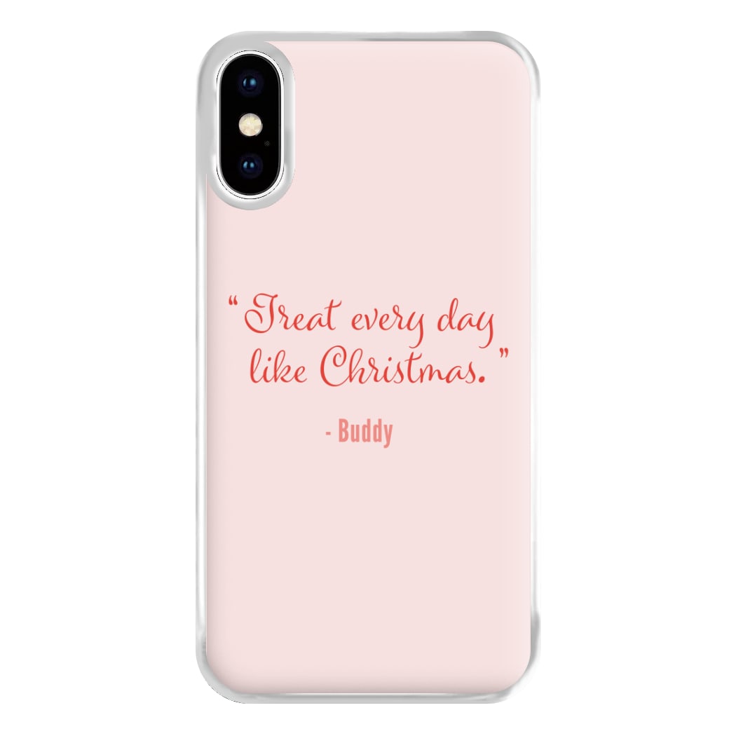 Treat Every Day Like Christmas - Elf Phone Case for iPhone XS Max