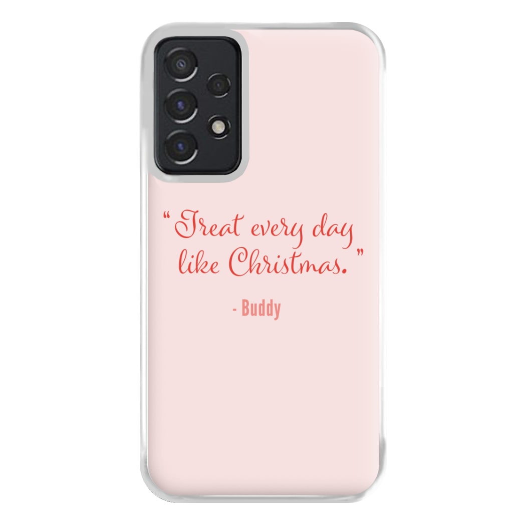 Treat Every Day Like Christmas - Elf Phone Case for Galaxy A52 / A52s