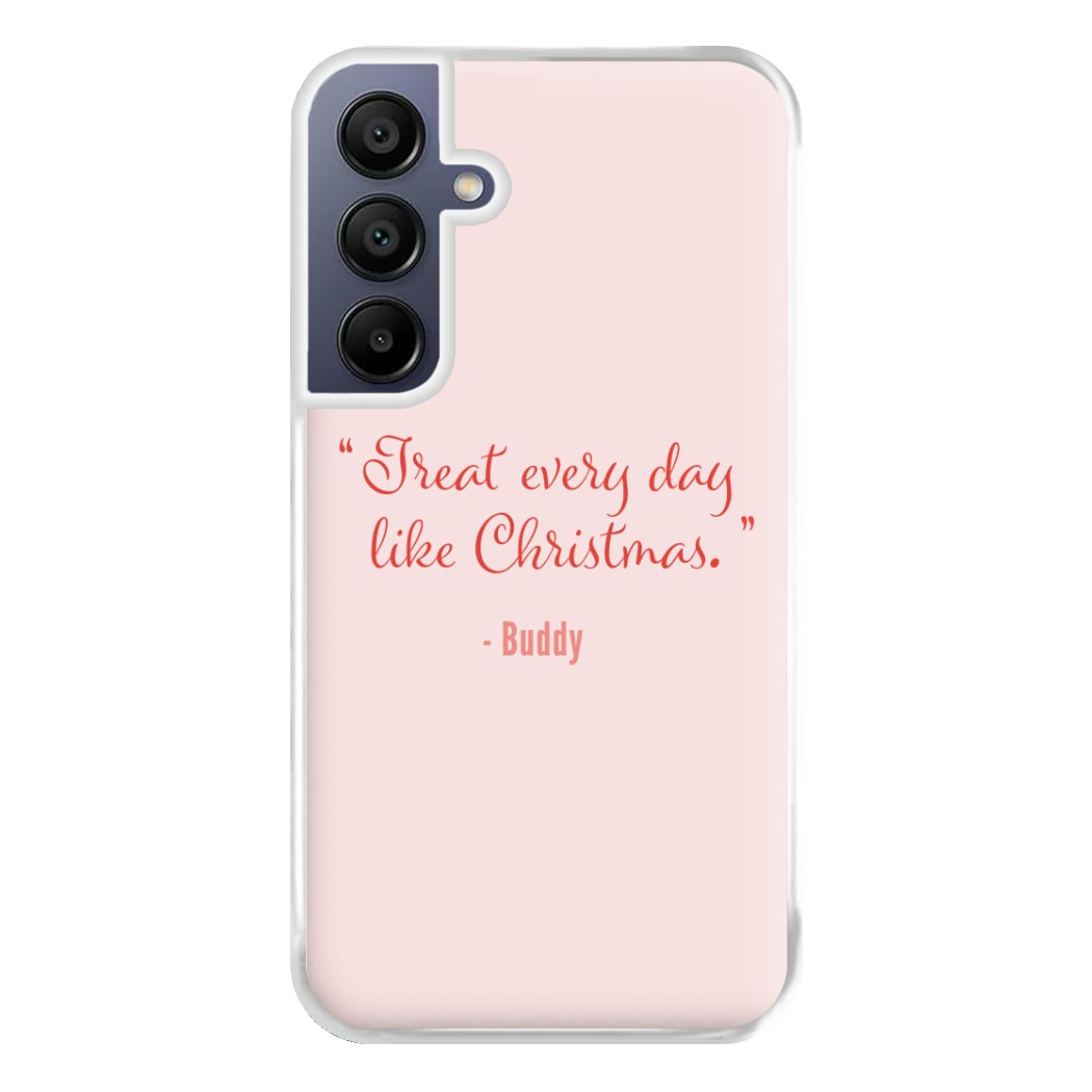 Treat Every Day Like Christmas - Elf Phone Case for Galaxy A16