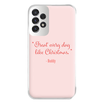 Treat Every Day Like Christmas - Elf Phone Case for Galaxy A53