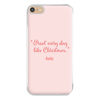 Treat Every Day Like Christmas - Elf Phone Case for iPhone 6 Plus / 7 Plus / 8 Plus