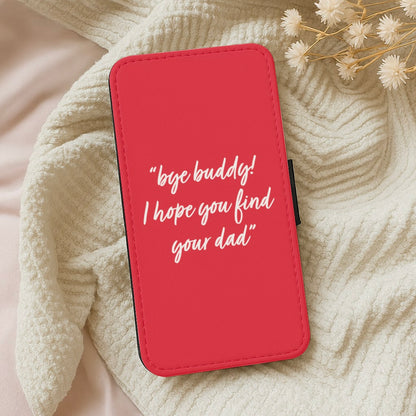 I Hope You Find Your Dad - Elf Wallet Phone Case